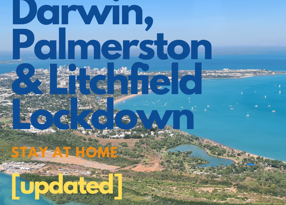 Stay at home; Darwin, Palmerston & Litchfield COVID Lockdown